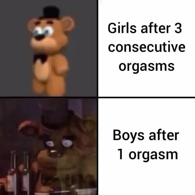 Girls after 3 consecutive orgasms Boys after 1 orgasm - iFunny